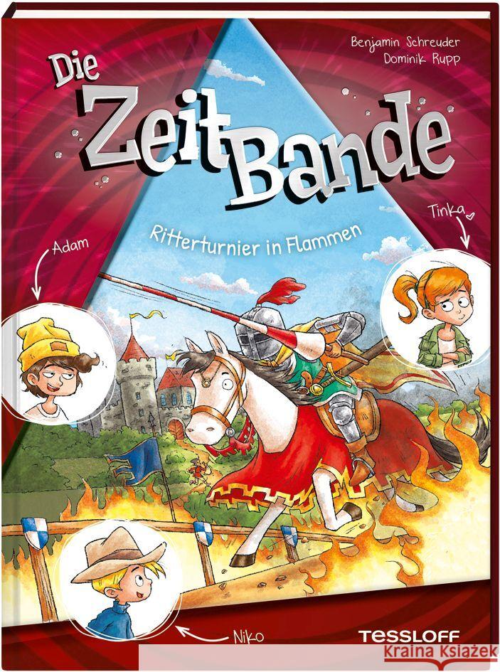 Die ZeitBande. Band 2. Ritterturnier in Flammen Schreuder, Benjamin 9783788646028 Tessloff Verlag Ragnar Tessloff GmbH & Co. KG - książka