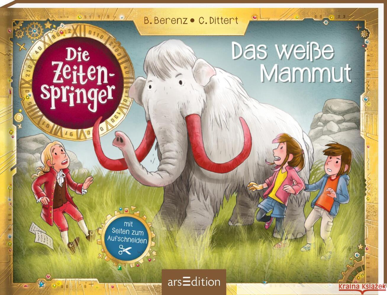 Die Zeitenspringer - Das weiße Mammut Berenz, Björn, Dittert, Christoph 9783845857619 ars edition - książka