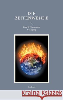 Die Zeitenwende: Band 2: Chance oder Untergang Jan Kern 9783819215001 Bod - Books on Demand - książka