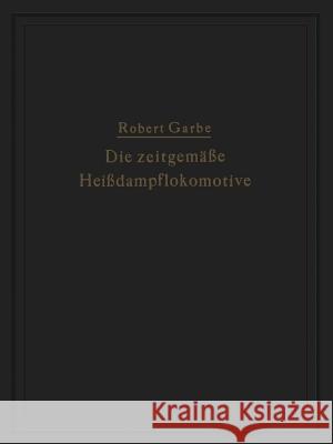 Die Zeitgemäße Heißdampflokomotive: 