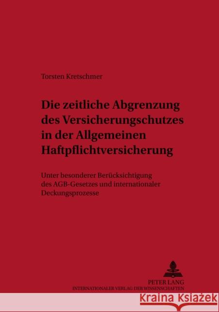 Die Zeitliche Abgrenzung Des Versicherungsschutzes in Der Allgemeinen Haftpflichtversicherung: Unter Besonderer Beruecksichtigung Des Agb-Gesetzes Und Schwintowski, Hans-Peter 9783631389058 Lang, Peter, Gmbh, Internationaler Verlag Der - książka