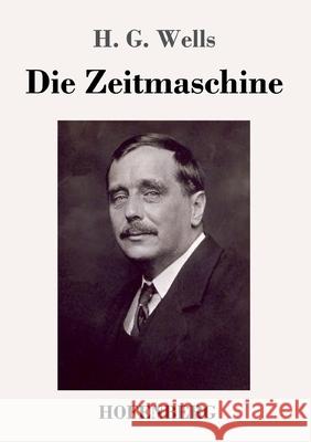 Die Zeitmaschine H G Wells 9783743738225 Hofenberg - książka