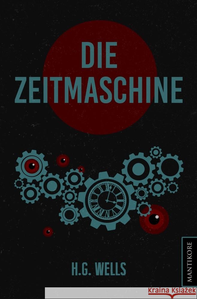 Die Zeitmaschine Wells, H. G. 9783961881581 Mantikore Verlag - książka