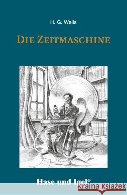 Die Zeitmaschine, Schulausgabe : Klasse 5-7 Wells, H. G. 9783867601894 Hase und Igel - książka