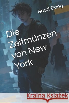 Die Zeitmünzen von New York Bang, Short 9798246491829 Independently Published - książka