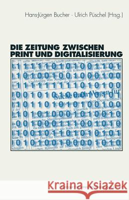 Die Zeitung Zwischen Print Und Digitalisierung Hans-Jurgen Bucher Ulrich Puschel Hans-Jurgen Bucher 9783531134741 Springer - książka