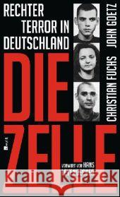 Die Zelle : Rechter Terror in Deutschland. Originalausgabe Fuchs, Christian; Goetz, John 9783498020057 Rowohlt, Reinbek - książka