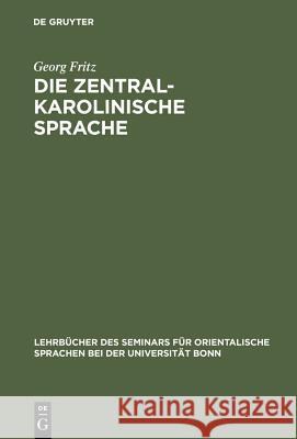 Die zentralkarolinische Sprache Fritz, Georg 9783110993783 Walter de Gruyter - książka