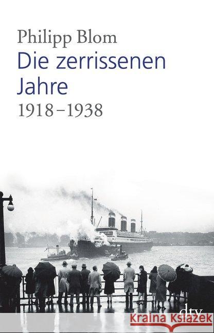 Die zerrissenen Jahre : 1918 -1938 Blom, Philipp 9783423348782 DTV - książka