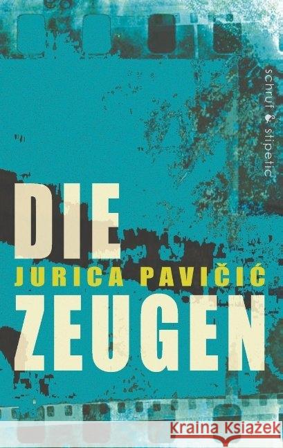 Die Zeugen Pavicic, Jurica 9783944359441 Schruf & Stipetic - książka