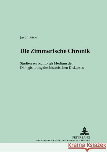 Die «Zimmerische Chronik»: Studien Zur Komik ALS Medium Der Dialogisierung Des Historischen Diskurses Gebhard, Walter 9783631541876 Peter Lang Gmbh, Internationaler Verlag Der W - książka