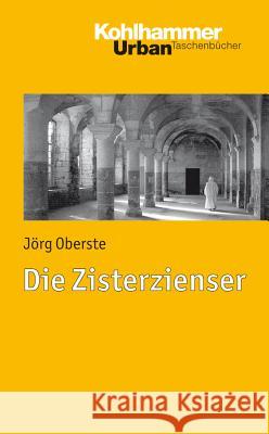 Die Zisterzienser Oberste, Jörg 9783170221420 Kohlhammer - książka