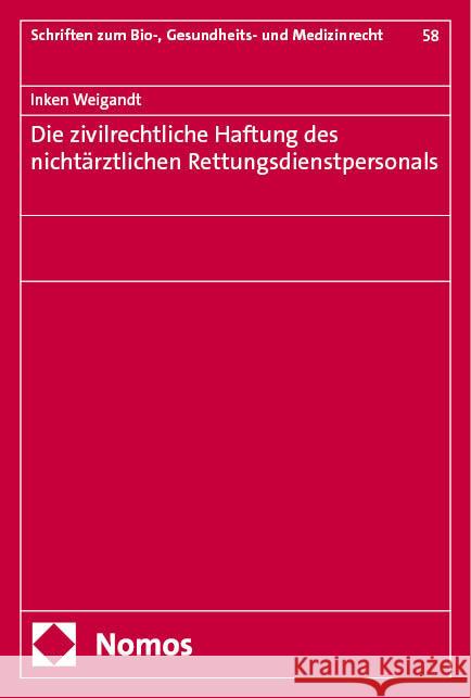 Die zivilrechtliche Haftung des nichtärztlichen Rettungsdienstpersonals Weigandt, Inken 9783756017515 Nomos - książka