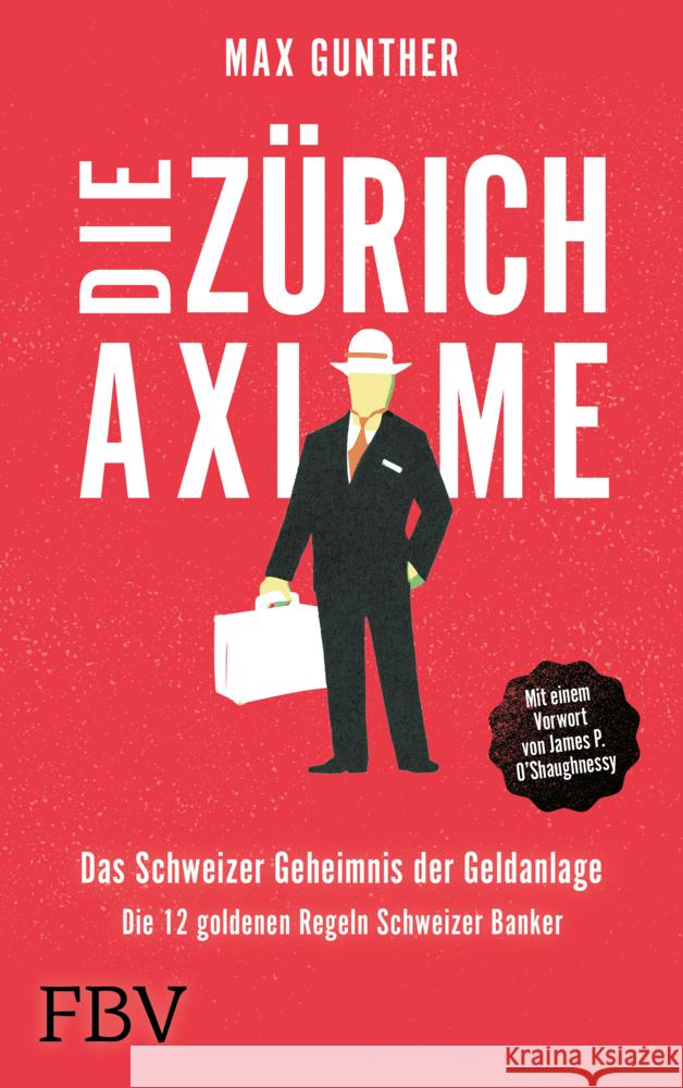 Die Zürich Axiome - Das Schweizer Geheimnis der Geldanlage Gunther, Max 9783959724562 FinanzBuch Verlag - książka