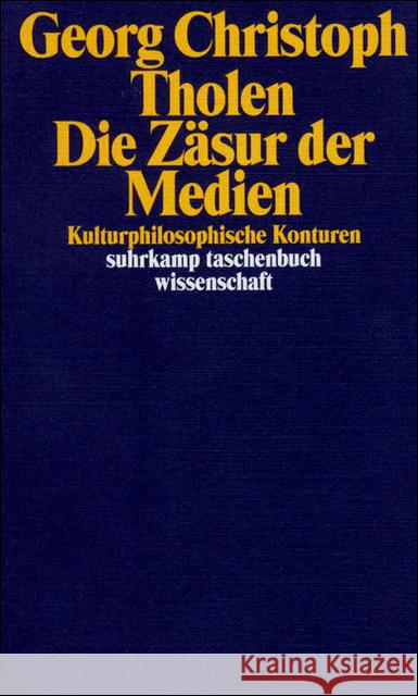 Die Zäsur der Medien : Kulturphilosophische Konturen Tholen, Georg Christoph 9783518291528 Suhrkamp - książka