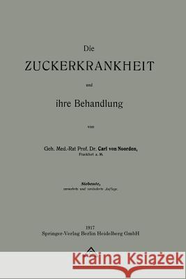 Die Zuckerkrankheit Und Ihre Behandlung Von Noorden, Carl 9783662422168 Springer - książka