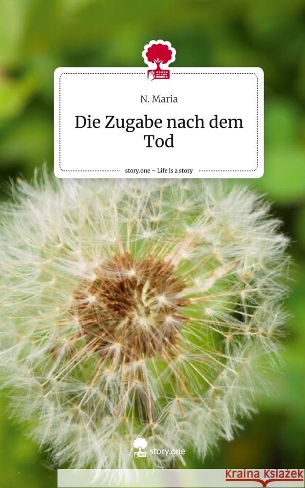 Die Zugabe nach dem Tod. Life is a Story - story.one Maria, N. 9783710865039 story.one publishing - książka