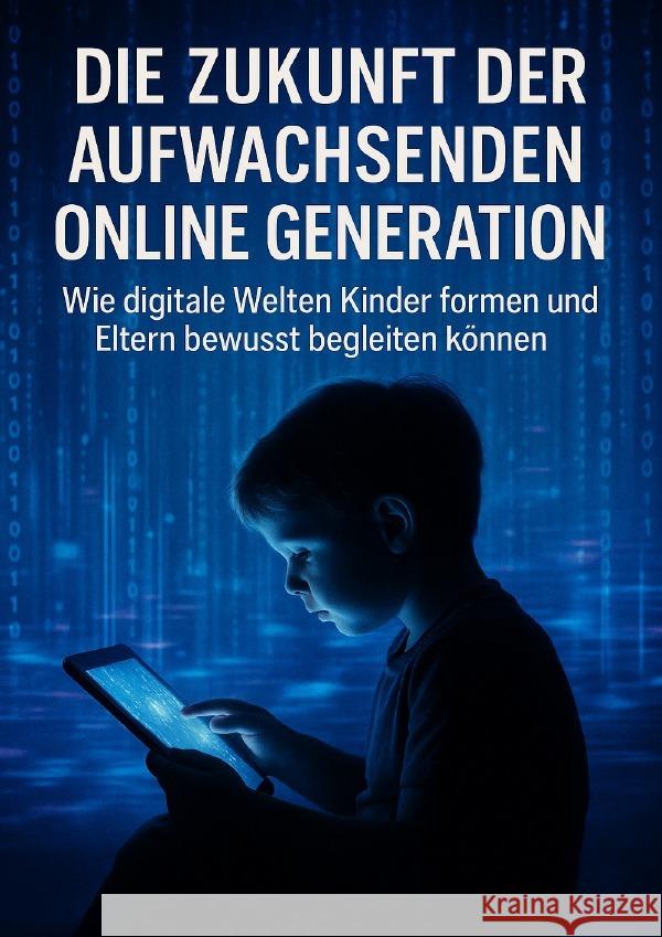 Die Zukunft der Aufwachsenden Online Generation Müller, Anna-Lena 9783565104499 epubli - książka