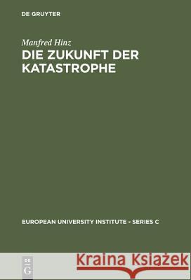Die Zukunft der Katastrophe Hinz, Manfred 9783110103496 De Gruyter - książka