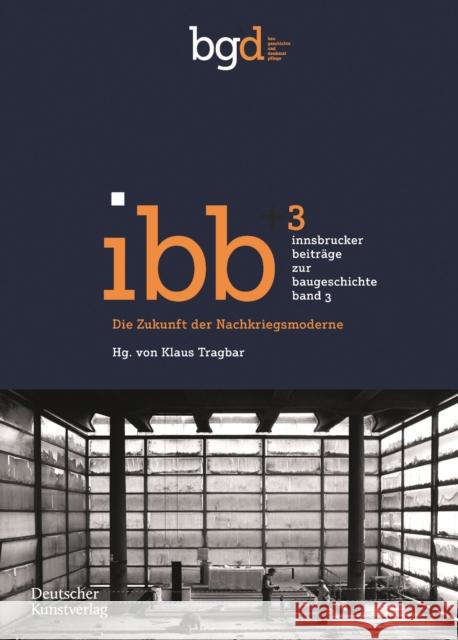 Die Zukunft Der Nachkriegsmoderne: Positionen Und Projekte Klaus Tragbar 9783422986299 Deutscher Kunstverlag - książka