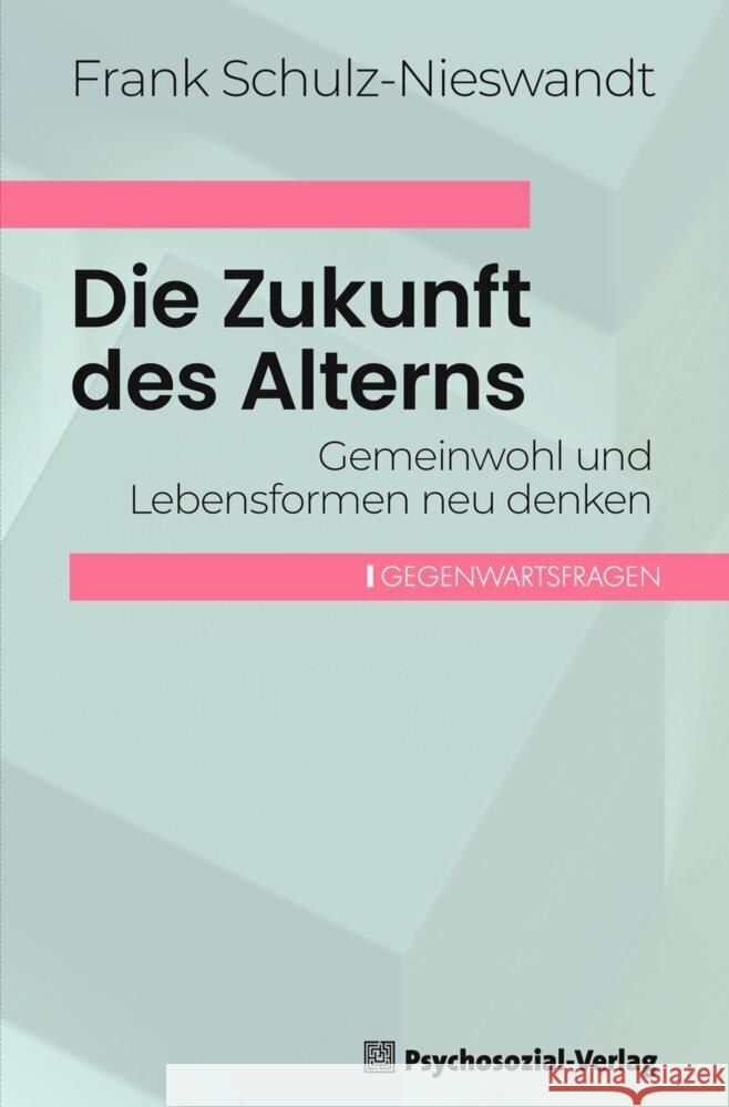 Die Zukunft des Alterns Schulz-Nieswandt, Frank 9783837933093 Psychosozial-Verlag - książka