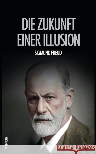 Die Zukunft einer Illusion Sigmund Freud   9791029910128 Fv Editions - książka