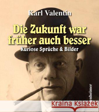 Die Zukunft war früher auch besser : Kuriose Sprüche & Bilder Valentin, Karl 9783475541957 Rosenheimer Verlagshaus - książka