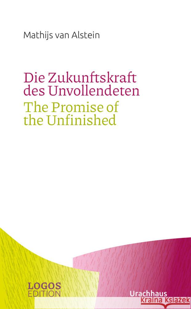 Die Zukunftskraft des Unvollendeten / The Promise of the Unfinished van Alstein, Mathijs 9783825153649 Urachhaus - książka