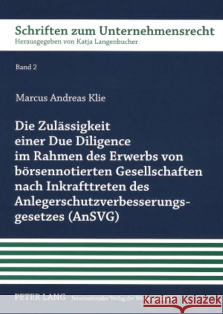 Die Zulaessigkeit Einer Due Diligence Im Rahmen Des Erwerbs Von Boersennotierten Gesellschaften Nach Inkrafttreten Des Anlegerschutzverbesserungsgeset Langenbucher, Katja 9783631573891 Lang, Peter, Gmbh, Internationaler Verlag Der - książka