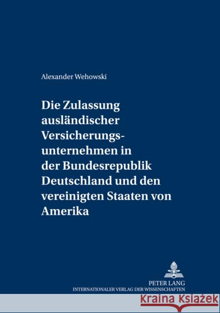 Die Zulassung Auslaendischer Versicherungsunternehmen in Der Bundesrepublik Deutschland Und Den Vereinigten Staaten Von Amerika Winter, Gerrit 9783631398456 Lang, Peter, Gmbh, Internationaler Verlag Der - książka