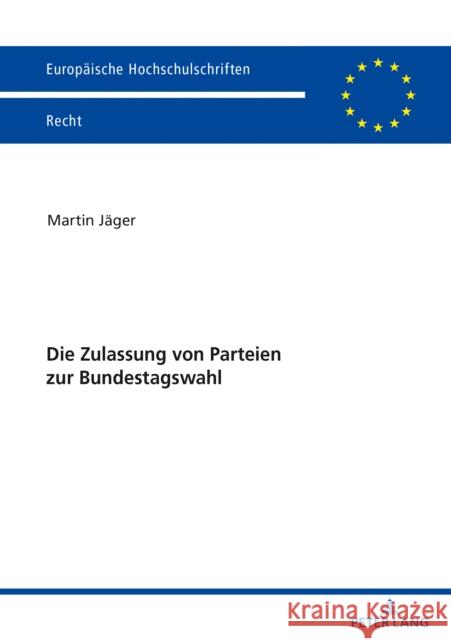 Die Zulassung Von Parteien Zur Bundestagswahl Jäger, Martin 9783631848968 PETER LANG AG - książka