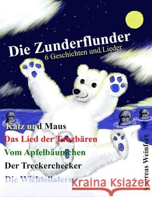 Die Zunderflunder Andreas Weinfort 9798711482000 Independently Published - książka