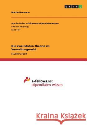 Die Zwei-Stufen-Theorie im Verwaltungsrecht Martin Neumann 9783668006515 Grin Verlag - książka