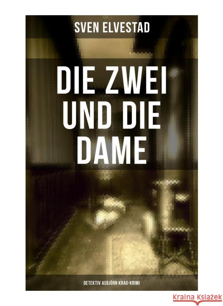 Die Zwei und die Dame: Detektiv Asbjörn Krag-Krimi Elvestad, Sven 9788027255825 Musaicum Books - książka