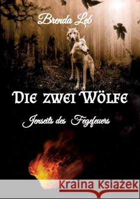 Die zwei W?lfe: Jenseits des Fegefeuers Brenda Leb 9783384122841 Tredition Gmbh - książka