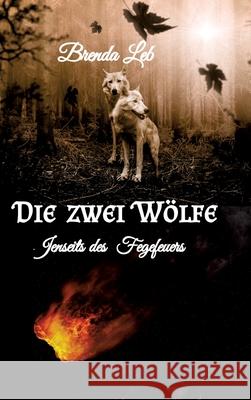 Die zwei W?lfe: Jenseits des Fegefeuers Brenda Leb 9783384122858 Tredition Gmbh - książka