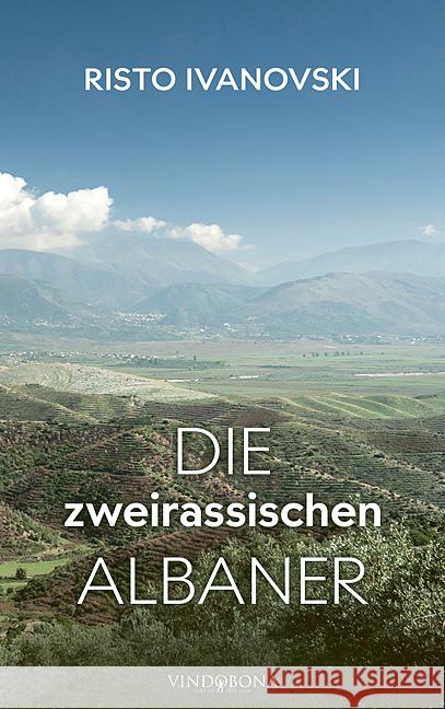 Die zweirassischen Albaner Risto Ivanovski 9783903574861 Vindobona Verlag - książka