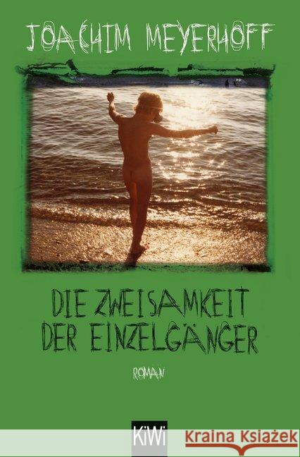 Die Zweisamkeit der Einzelgänger : Roman Meyerhoff, Joachim 9783462052893 Kiepenheuer & Witsch - książka