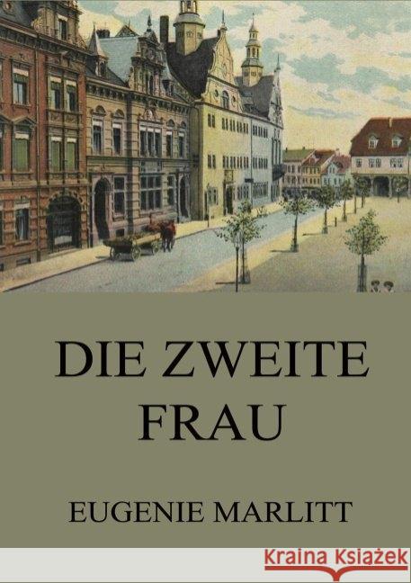 Die zweite Frau Marlitt, Eugenie 9783849669607 Jazzybee Verlag - książka