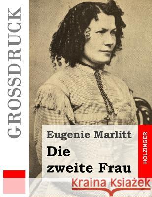 Die zweite Frau (Großdruck) Marlitt, Eugenie 9781508408901 Createspace - książka