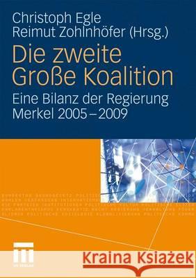 Die Zweite Große Koalition: Eine Bilanz Der Regierung Merkel 2005-2009 Egle, Christoph 9783531167961 VS Verlag - książka