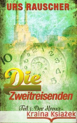 Die Zweitreisenden Urs Rauscher 9781508474159 Createspace - książka