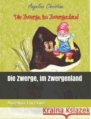 Die Zwerge, im Zwergenland Angelina Christine, Nicole Fabert 9798584736644 Independently Published - książka