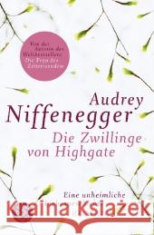 Die Zwillinge von Highgate : Ein unheimliche Liebesgeschichte. Roman Niffenegger, Audrey 9783596181759 Fischer (TB.), Frankfurt - książka