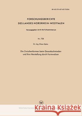 Die Zwischenformen Beim Gesenkschmieden Und Ihre Herstellung Durch Formwalzen Klaus Spies 9783663034971 Vs Verlag Fur Sozialwissenschaften - książka