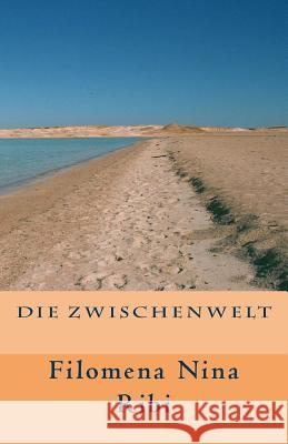 Die Zwischenwelt Filomena Nina Ribi 9781490983769 Createspace - książka