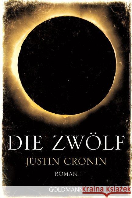 Die Zwölf : Roman Cronin, Justin 9783442487974 Goldmann - książka