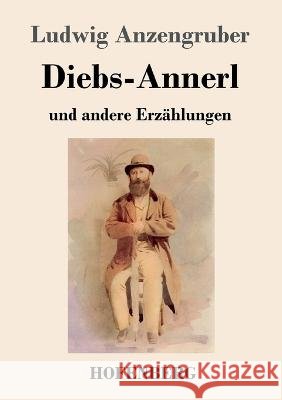 Diebs-Annerl: und andere Erzählungen Ludwig Anzengruber 9783743745377 Hofenberg - książka