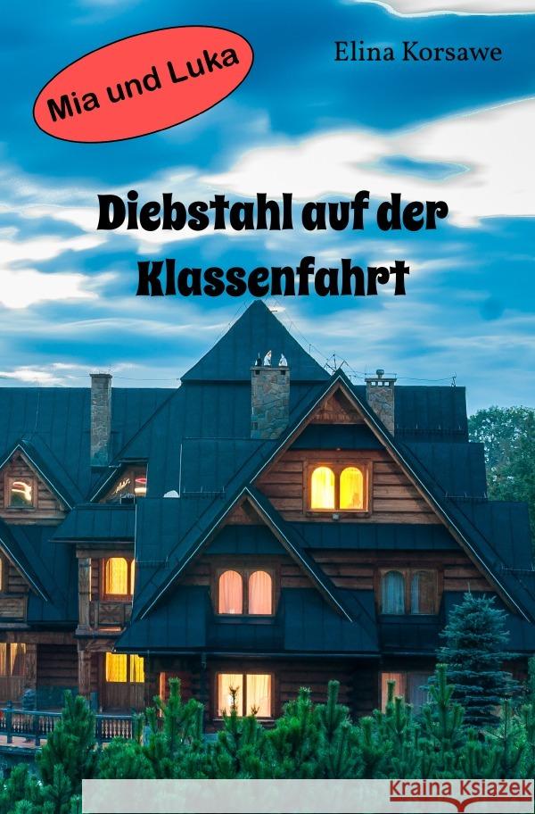 Diebstahl auf der Klassenfahrt Korsawe, Elina 9783754134610 epubli - książka