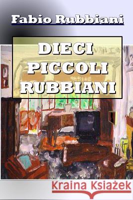Dieci Piccoli Rubbiani Fabio Rubbiani 9781447668602 Lulu.com - książka